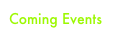 Coming Events